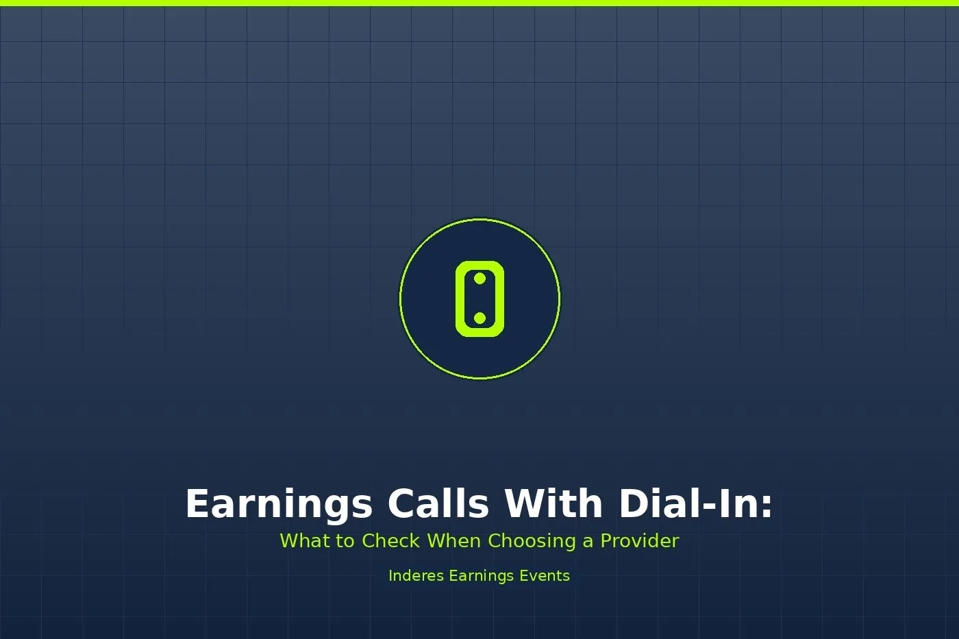 Earnings Calls With Dial-In: What to Check When Choosing a Provider
